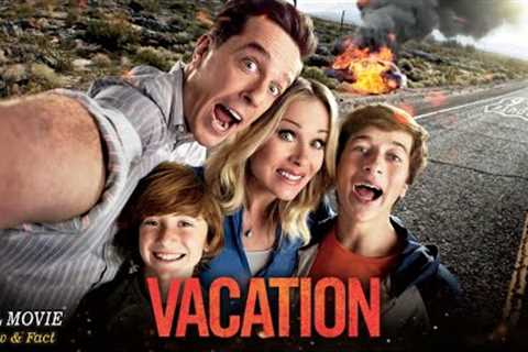 Vacation Full Movie In English | Hollywood Movie In English | Review &amp; Facts