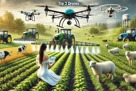 Top 3 Agriculture Drones Every Smart Farmer Needs - AI Tech for Billion Dollar Farming!