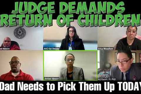 Judge DEMANDS Return of Children: Dad Needs to Pick Them Up TODAY!