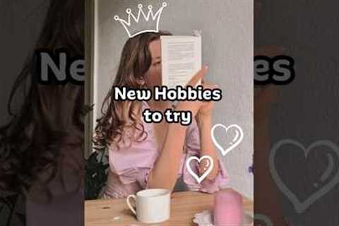 🌷 New hobbies to try #hobbies #teenager #short #trendingshorts