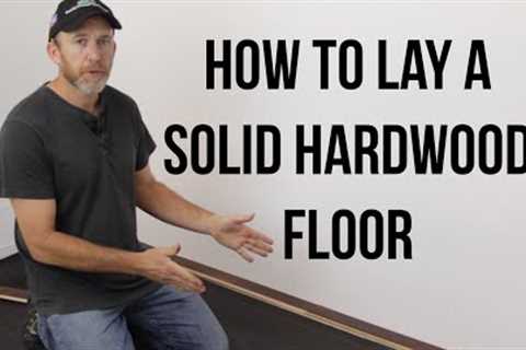 How to Install a solid Hardwood floor- ReallyCheapFloors.com Install Series