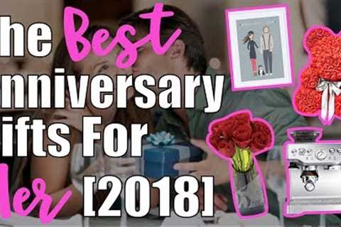 20 Best Anniversary Gift Ideas For Her: Unique &amp; Special Anniversary Gifts For Girlfriend Or..
