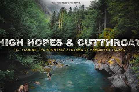 Fly Fishing the Mountain Streams of Vancouver Island - FILM