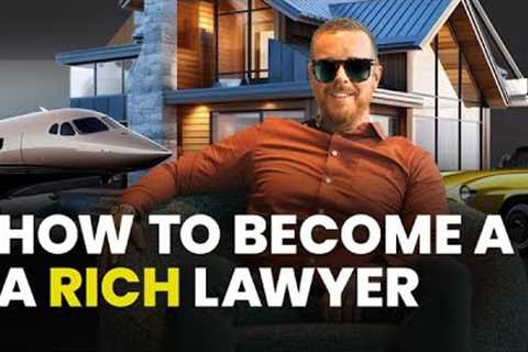 HOW ANY LAWYER CAN GET RICH
