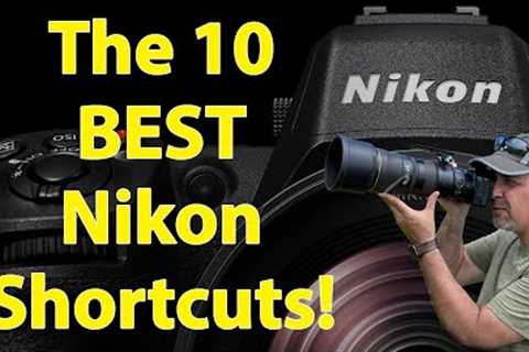 The 10 BEST Nikon Shortcuts Ever!