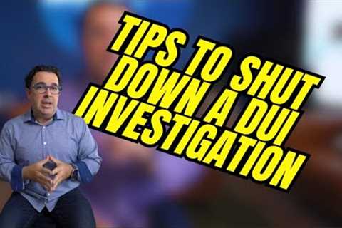 Tips to Shut Down a DUI Investigation Fast