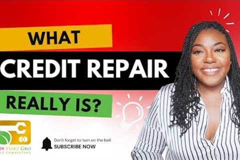 What Credit Repair Really Is (And What Reputable Companies Actually Do)