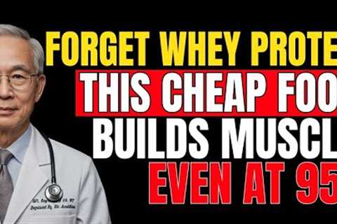 Forget Whey Protein! This Food Builds Muscle And Kills Sarcopenia