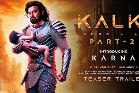 Kalki: Part 2 - Official Trailer | Prabhas | Vijay D | Amitabh | Kamal Haasan | Deepika | In Cinemas