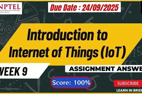 Introduction to IoT  Week 9 Assignment Answers | NPTEL July 2025