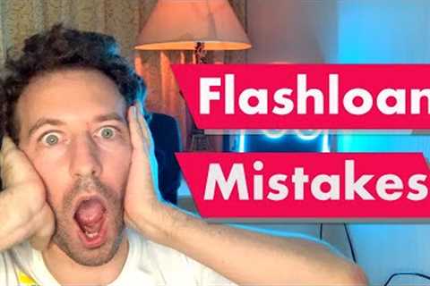 These 5 mistakes will RUIN your Flashloan...