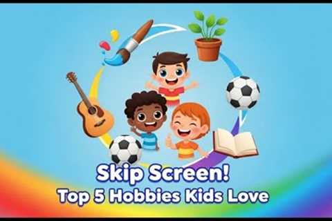 Top 5 Creative Kids Hobbies in 2025 | Fun Learning &amp; Entertainment | Screen-Free Fun! 🌟