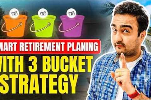 Financial Planning for a Stress-Free Retirement Planning | How to Use the 3 Bucket Strategy