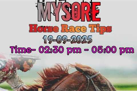 MYSORE RACE TIPS 19-09-2025 || TIPS WITH ANALYSIS || FREE HORSE RACE TIPS || #mysoreracetips