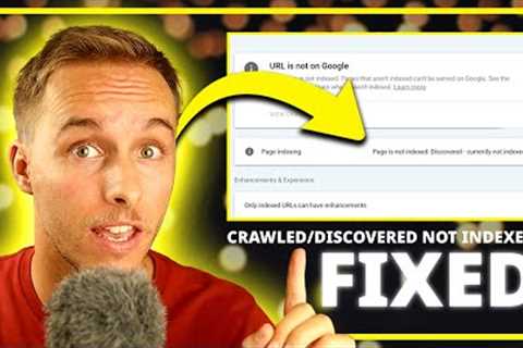 Crawled/Discovered Not Indexed Fixed: How To Get Google To Index Your Website
