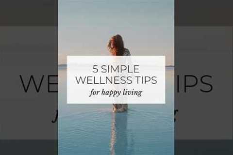 WELLNESS tips for HAPPY living! 🙏🏻☺️