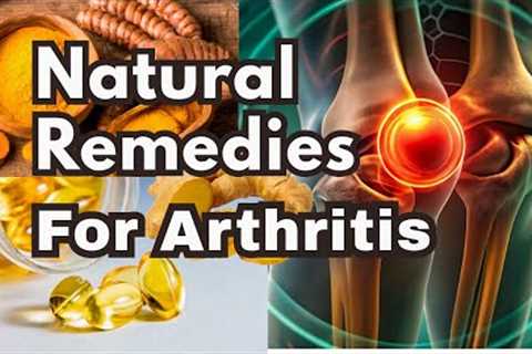ARTHRITIS PAIN RELIEF: Do These Home Remedies Really Work?