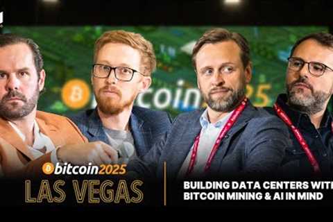 Building Data Centers With Bitcoin Mining &amp; AI In Mind | Bitcoin 2025