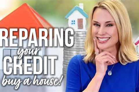 PREPARE YOUR CREDIT TO BUY A HOME | PREPARING YOUR CREDIT SCORE