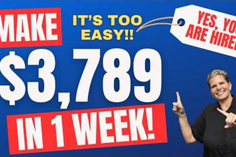 Want to Make $3,789 in a Week? It's Too Easy!!