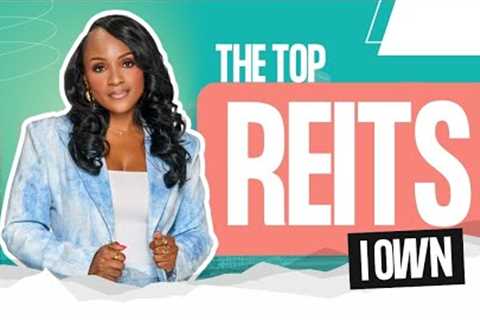 The Top 3 REITs I Own