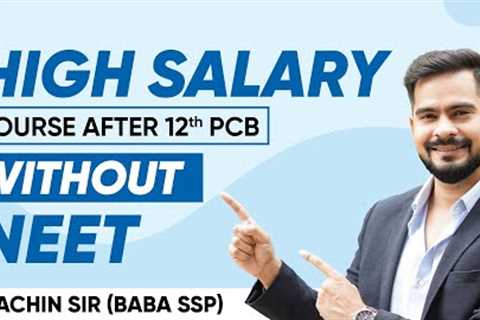 High Salary Courses after 12th Science PCB without NEET || Sachin Sir @sachinsirphysics