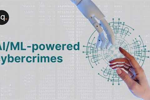 Different types of AI/ML-powered cybercrimes? | Artificial intelligence | Cyber security awareness