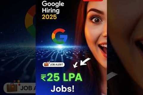 😱 Google Hiring 2025 | ₹12–25 LPA Jobs in India | Apply Now Before It’s Gone! #jobsforfreshers..