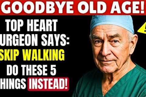 Over 60? These 5 Exercises Are Better Than Walking — Surgeon Approved! | Senior Health Tips