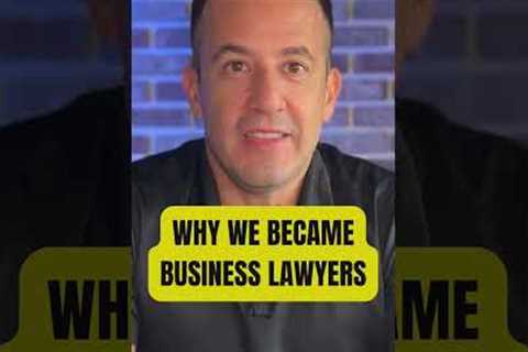 Why We Became Business Lawyers