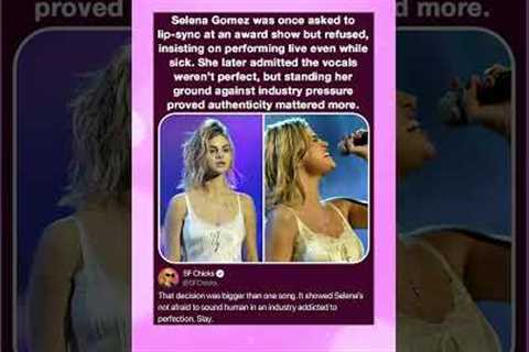 Selena Gomez was once asked to lip-sync at an award show but refused, insisting on performing live