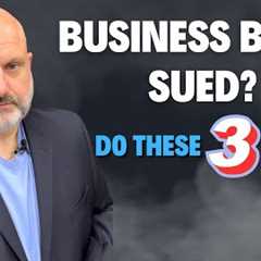 Your Business is Being Sued! DO these 3 things.