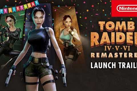 Tomb Raider IV-VI Remastered – Launch Trailer – Nintendo Switch