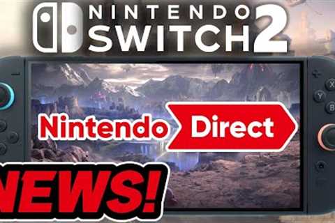 Nintendo Switch 2 Gets BIG Direct Update &amp; NEW Game News...