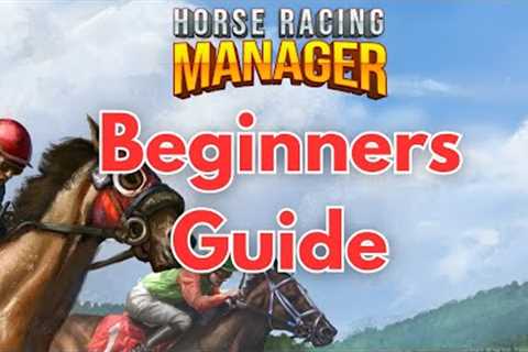 Beginners Guide | Buying A Horse and Racing | Horse Racing Manager