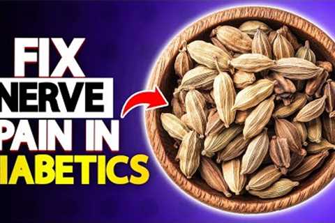 Diabetics! Relieve Nerve Pain by Eating These 5 Spices