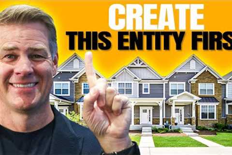 Set Up This ENTITY FIRST Before You Invest In Real Estate