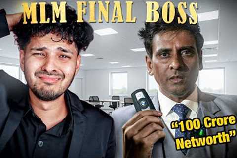 MLM Network Marketing Final Boss, 100 Crore Networth Scam