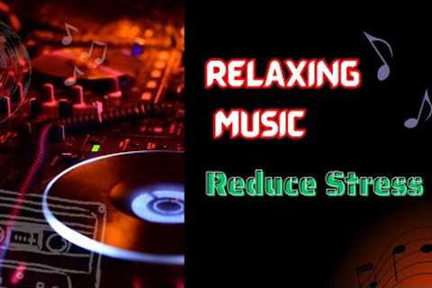 Relaxing Music Reduces Stress