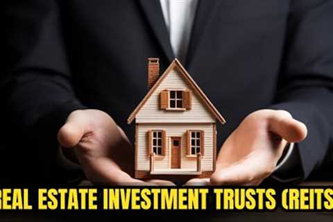 Real Estate Investment Trusts (REITs): A Smart Way to Invest in Property Without Buying!