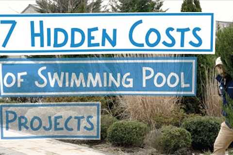 Top 7 Hidden Costs of Inground Pool Projects