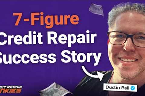 The Art of Growing and Scaling a Profitable Credit Repair Business w/ Dustin Ball