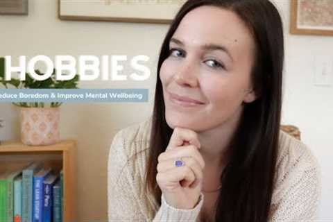 8 hobbies to reduce boredom and improve mental well-being