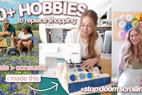 40+ HOBBIES TO START IN 2025 🎀🧶🎨 | to stop shopping & scrolling + be more creative &..