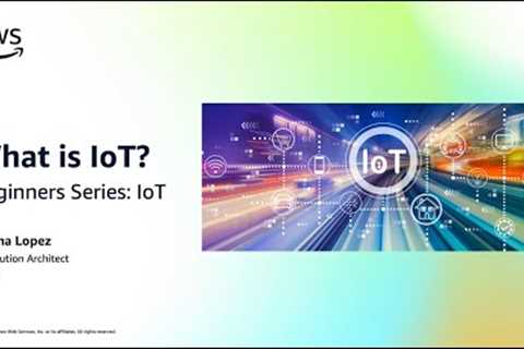 Beginner Series: IoT - What is IoT?