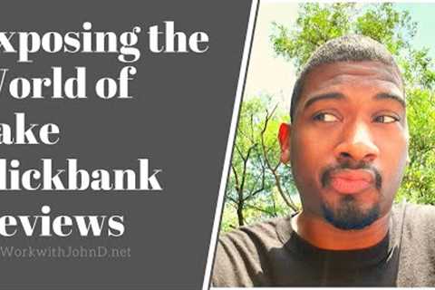 Fake Clickbank Product Reviews - Exposing the World of Fake Clickbank Affiliate Reviews