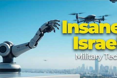 The Most Insane Military Technology From Israel