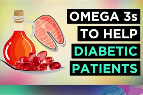 Omega 3s for Diabetes (Protect Your Nerves &amp; Heart)