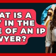 What Is A Day In The Life Of An IP Lawyer? - Law School Prep Hub