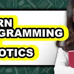 How to Learn Programming for Robotics - Full Guide